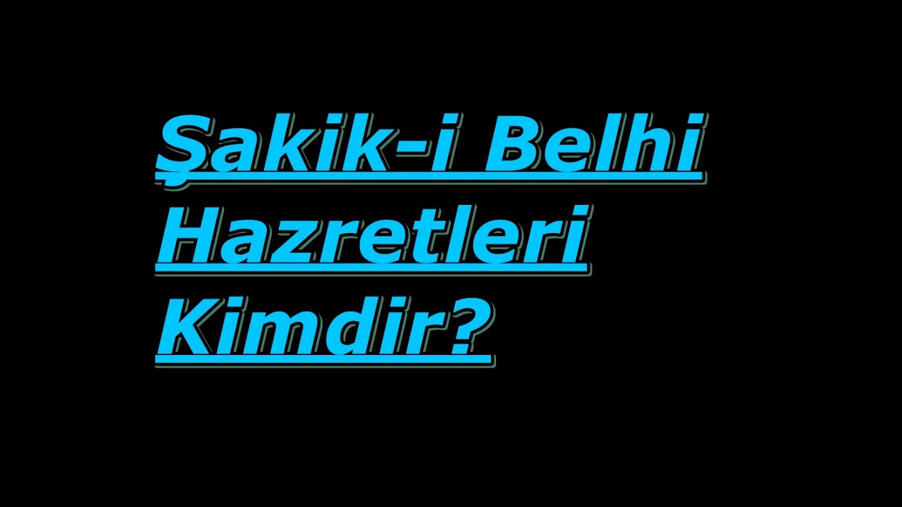 Şakik-i Belhi Hazretleri Kimdir?