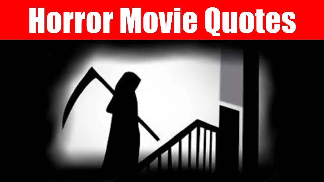 Horror Movie Quotes | Quoteing