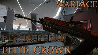 Warface - PEG BULLPUP ELITE CROWN GAMEPLAY
