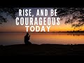 Morning Prayer for Strength and Courage | Rise with God’s Power to Face the Day