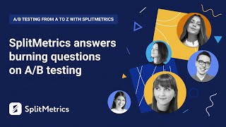 SplitMetrics Team answers burning questions on mobile A/B testing