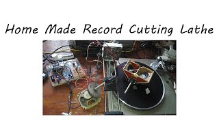 Home made Record cutting lathe project