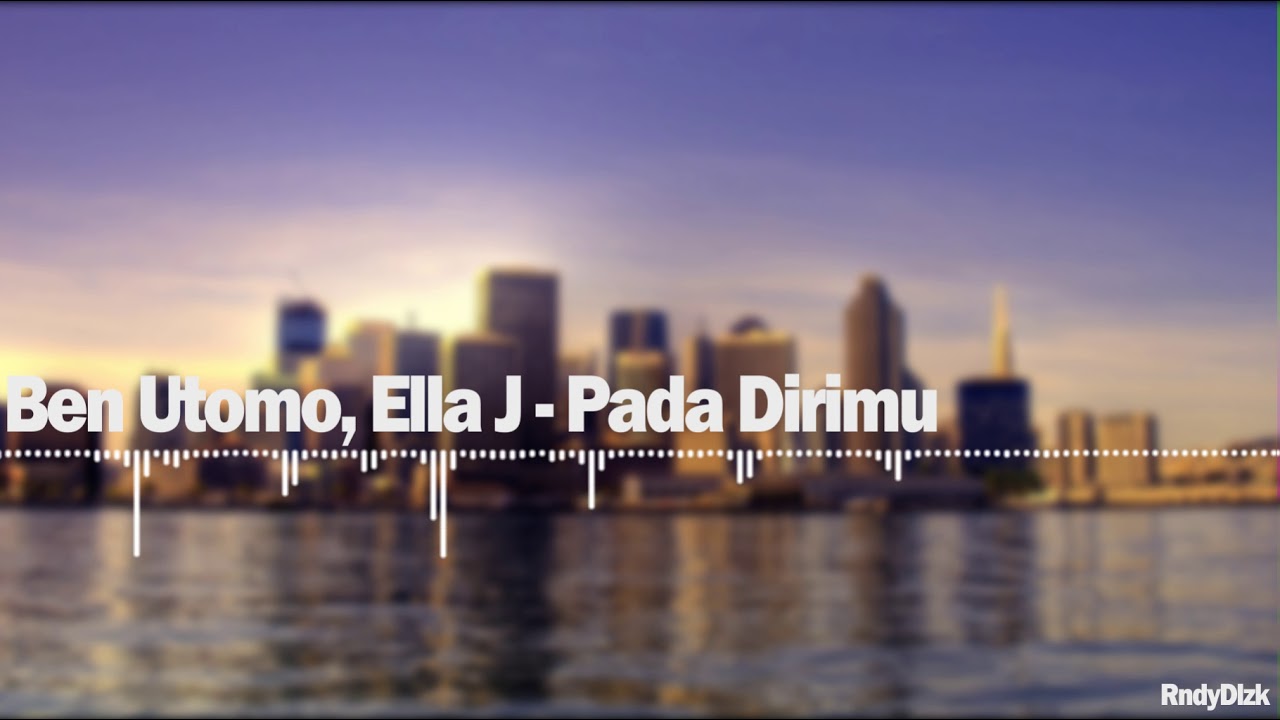 Ben Utomo, Ella J - Pada Dirimu (Audio)