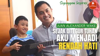 Download lagu Sejak Ditegur Tuhan, Aku Menjadi Rendah Hati, Juan Alexander Wake | Segenggam Inspirasi