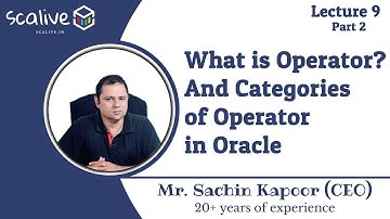 Lecture 9-2 || What is Operator? And Categories of Operator in Oracle - SCALive