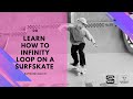 How to infinity loop on a surfskate  surfskate lesson 8