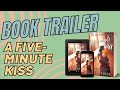 [Book Trailer] A five-minute kiss