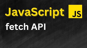 JavaScript Fetch API Tutorial