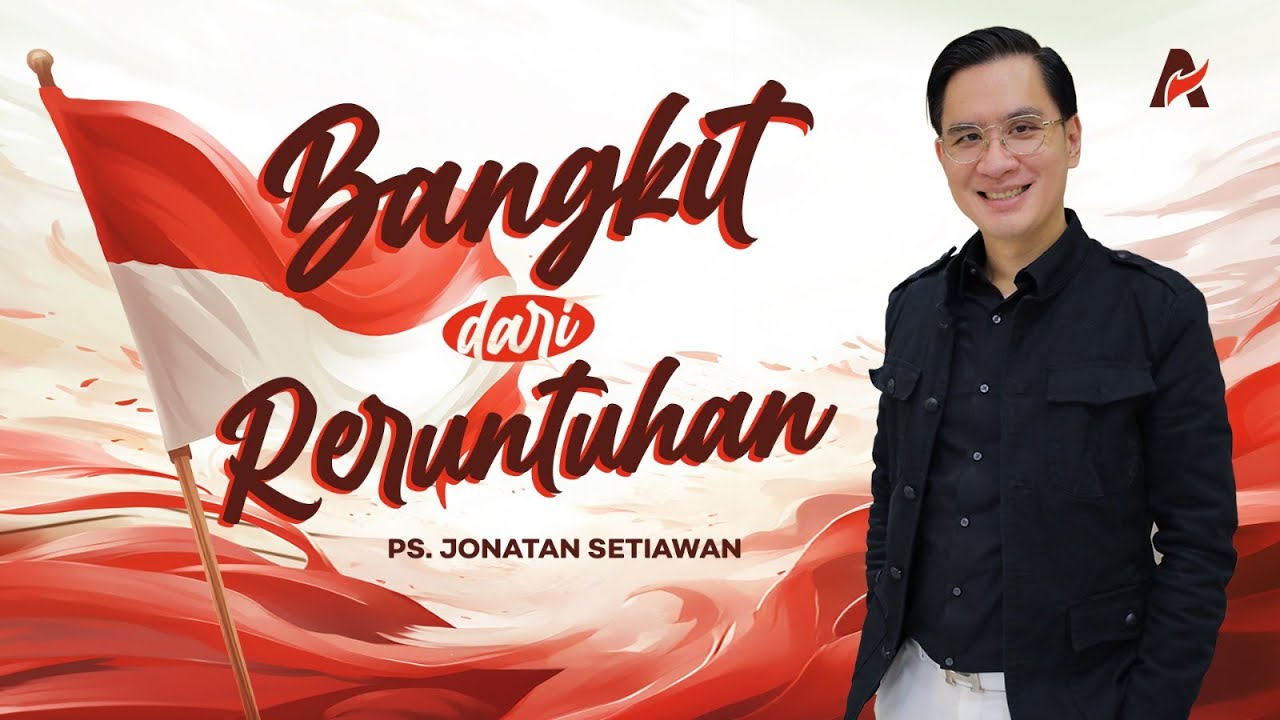 BANGKIT DARI RERUNTUHAN | Ps. Jonatan Setiawan