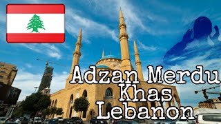 Masya Allah..Lantunan Merdu Adzan khas lebanon..Negara Paris dari Timur Tengah..🌳🌳