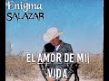 El Amor De Mi Vida - E ■ Salazar