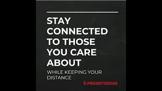 Five Ways to Stay Connected with COVID-19 Social Distancing | Presbyterian Healthcare Services