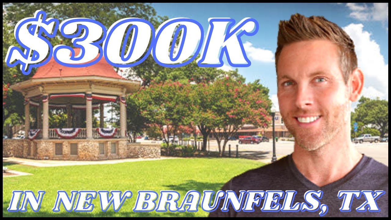 What Does $300k Get In New Braunfels, Texas 2022 | Living In New Braunfels Texas Real Estate