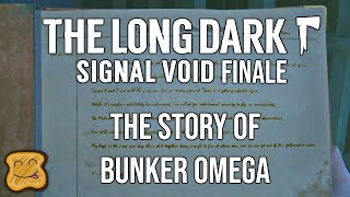 The Long Dark Signal Void Finale - The Story of Bunker Omega (Contains Spoilers) - The Long Dark
