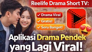 Reelife Drama Short TV: Aplikasi Drama Pendek yang Lagi Viral! screenshot 1