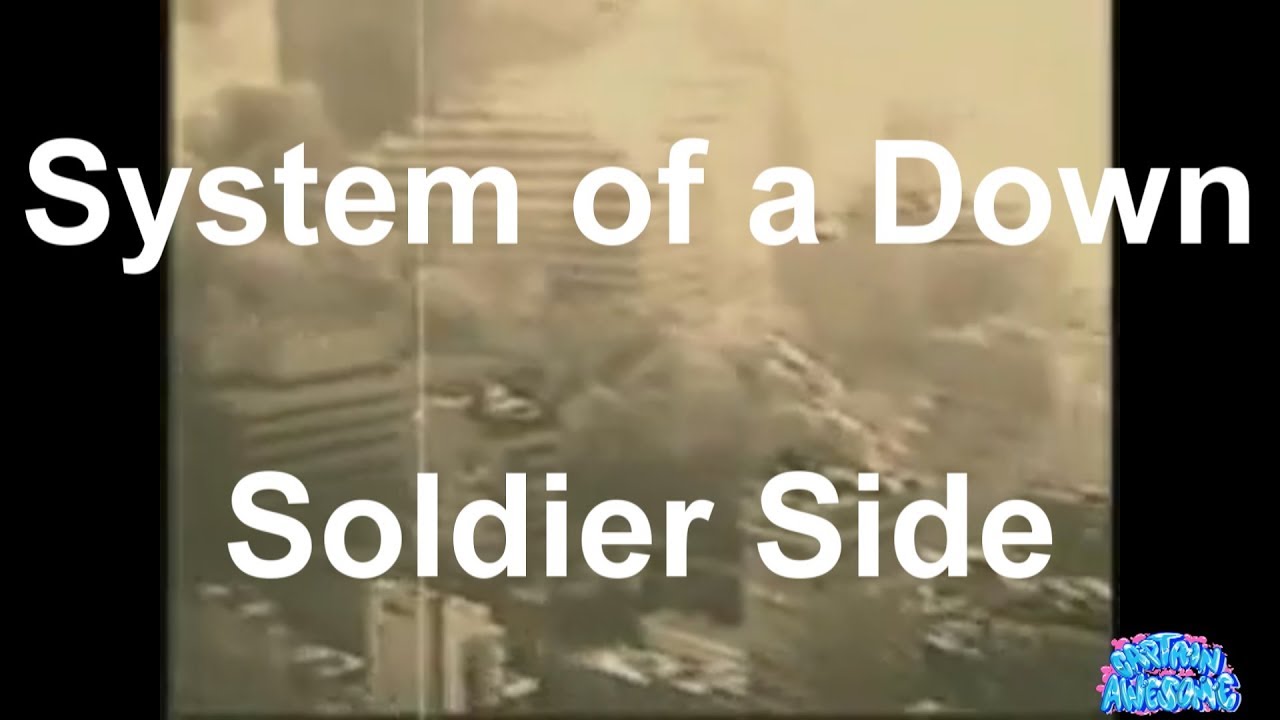 System Of A Down Soldier Side Lyrics Soldier Side - System of a Down (Lyrics) - YouTube
