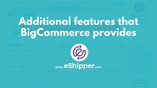 Additional features that BigCommerce provides