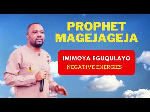 Prophet Magejageja - Imimoya eguqulayo (negative energies)