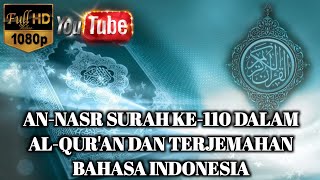 Surah An-Nasr Surah ke-110 dalam Al-Qur'an dan terjemahan bahasa indonesia