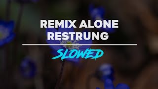 DJ REMIX SLOWED ALONE RESTRUNG MENGKANE TERBARU