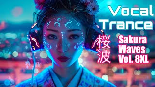 🇯🇵 Sakura Wave Vol. 8XL | 桜波 | Japanese Vocal Trance Mix 2025