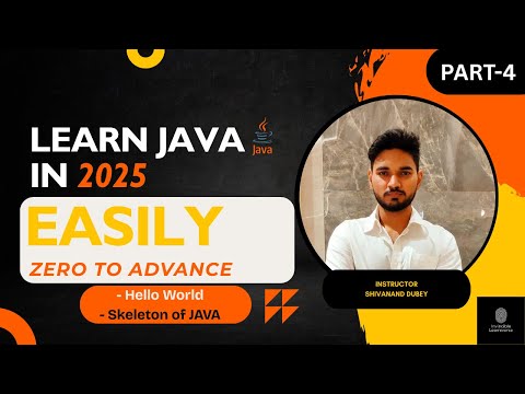Learn Java Easily in 2025 | Part 4 | Java Skeleton & Hello World Explained with Real-Life Example