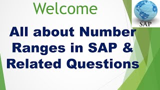 Video 45: All about Number Ranges in SAP and Related Questions