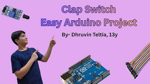 Clap Switch, Step by Step Robotic Project Arduino, Automation, Sensors for Beginners & Students 2025