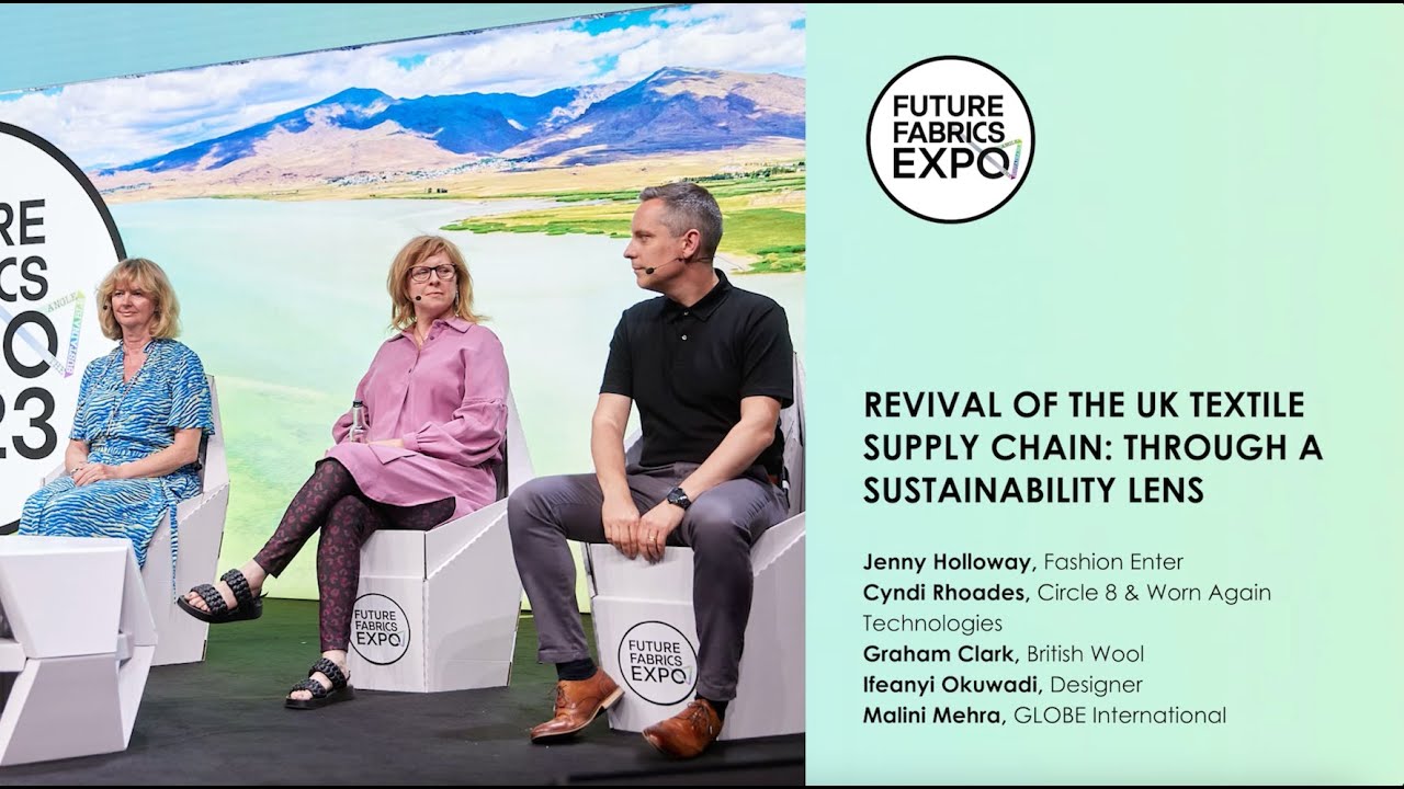 Revival of the UK Textile Supply Chain:  Through a Sustainability Lens | Future Fabrics Expo 2023