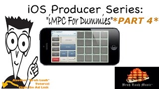 iOS Producer Series: iMPC For Dummies (Part 4) @BruhLuuhMusic @Akai_Pro @Retronyms