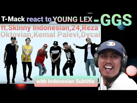 T-Mack React to YOUNG LEX - GGS ft. Skinny Indonesian 24,Reza Oktovian, Kemal Palevi,Dycal