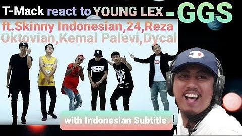 T-Mack React to YOUNG LEX - GGS ft. Skinny Indonesian 24,Reza Oktovian, Kemal Palevi,Dycal