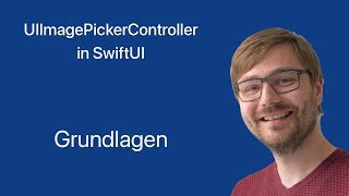 UIImagePickerController in SwiftUI | #01: Grundlagen