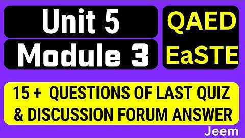 EaSTE Module 3 unit 5 with Last Quiz Answers | Unit 5 Module 3 EaSTE PST Training on QAED App| Jeem