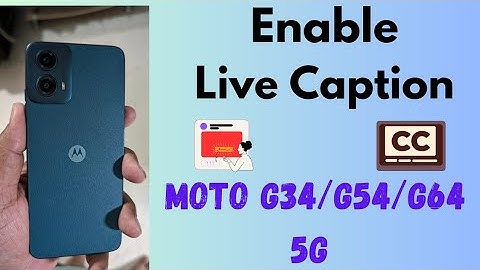 How to Enable Live Captions in Moto G34 5G, G54 5G, G64 5G (Android 14)
