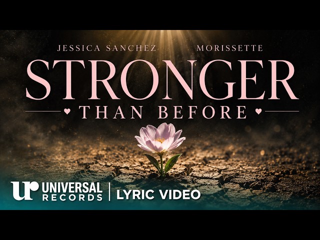 Jessica Sanchez, Morissette - Stronger Than Before (Official Lyric Video)
