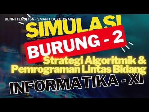 Simulasi Burung (2) - Latihan Strategi Algoritmik dan Pemrograman Lintas Bidang