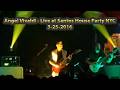 Angel Vivaldi - Live At Santos Party House NYC - 3-25-2016