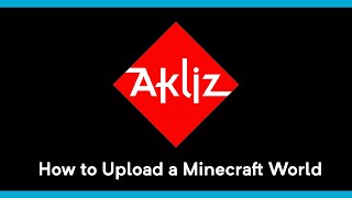 Akliz Hosting - How to Upload a Minecraft World - Tutorial