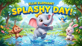 🐘💦 Ellie Elephant’s Splashy Day! 🌈🎵