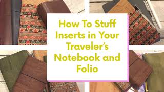 How To Stuff Inserts In Your Traveler’s Notebook and Folio