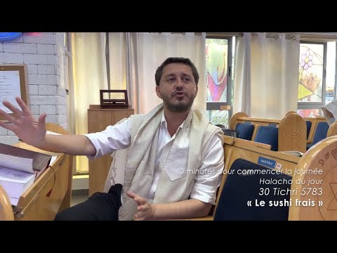 3MN DE TORAH POUR COMMENCER LA JOURNÉE - LE SUSHI FRAIS