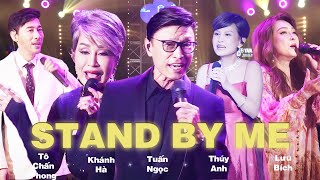 Tuấn Ngọc Khánh Hà Thúy Anh Lưu Bích Tô Chấn Phong - Stand By Me Official Music Video