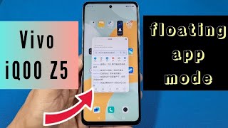 how to turn on floating window app mode for Vivo iQOO Z5 phone screenshot 4