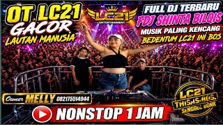 OT LC21 ENTERTAIMENT ‼️ SPESIAL GUEST STAR ‼️ FDJ SHINTA BILQIS ‼️ FULL DJ TERBARU ‼️ FULL BASS