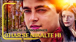 Ghar Se Nikalte Hi |Lyrical| Audio | Udit Narayan |PapaKehteHain1996|