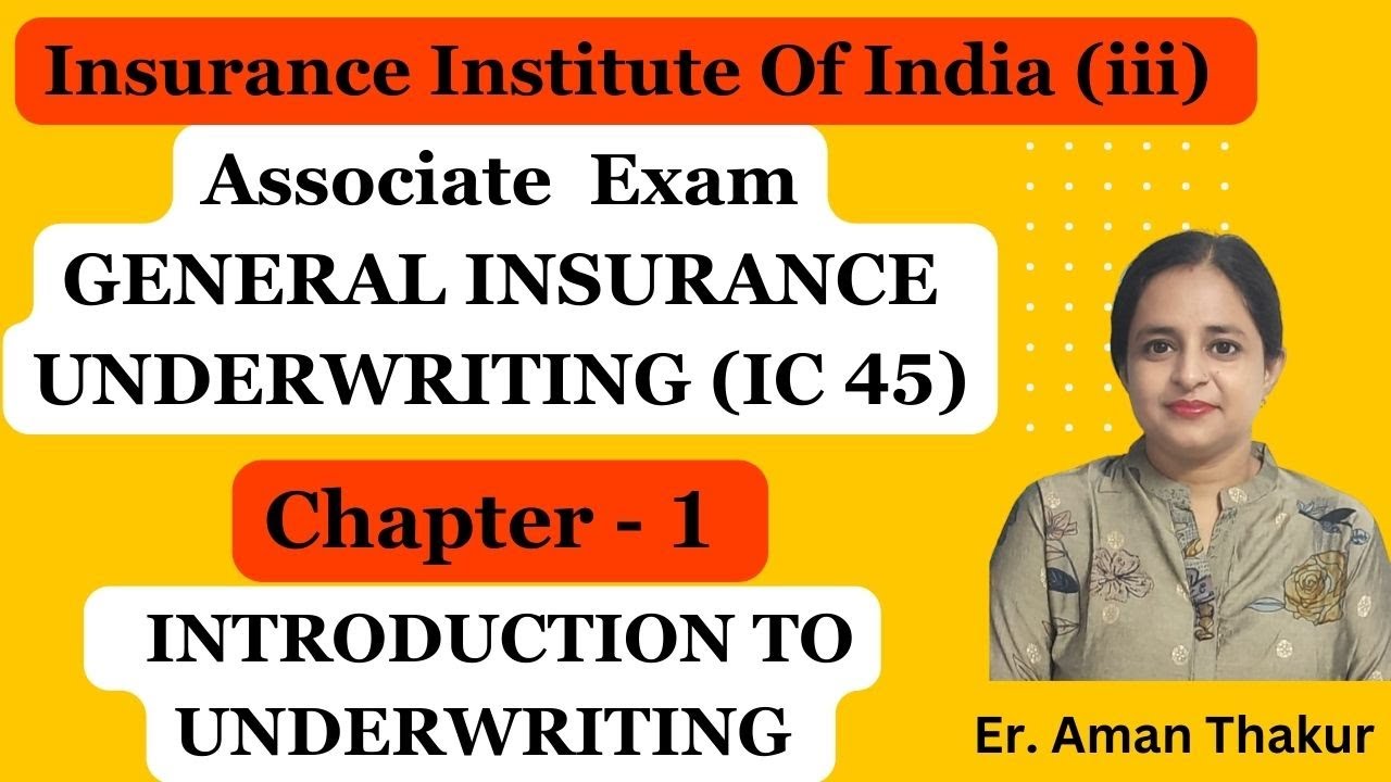 IC 45| General Insurance Underwriting | Chapter- 1 | Associate Exam| iii Exam| Er. Aman Thakur