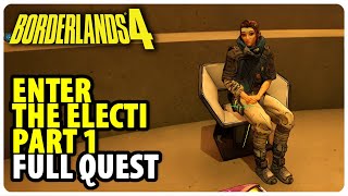 Enter the Electi Part 1 - Full Side Quest Walkthrough | Borderlands 4