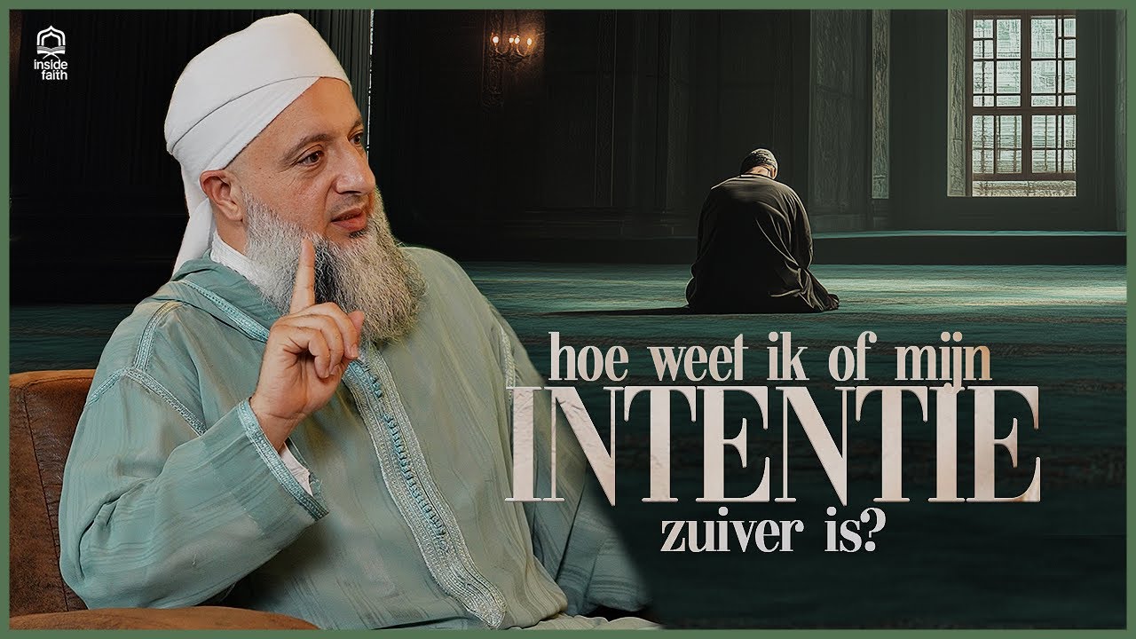De kracht van zuivere intentie in de islam - Podcast met Sheikh Said el Mokadmi  | PODCAST #8