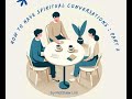 How to Have Spiritual Conversations Part 2 - 17 Aug 2025